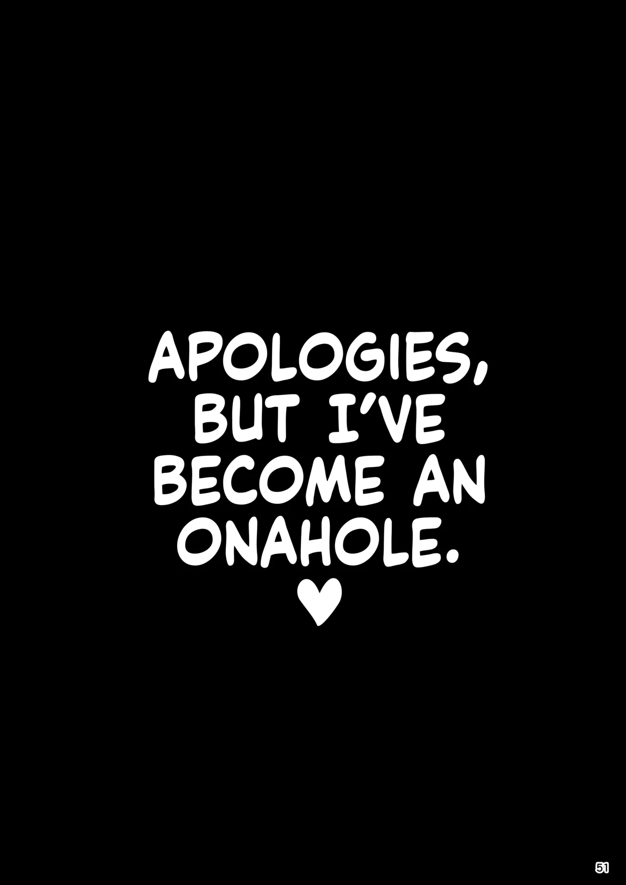 Taisetsu ni Ningen Toshite Sodate te Itadaita no ni Onaho de Gomennasai Junbigou | Despite Being Diligently Raised as a Human, Apologies, But I’ve Become An Onahole - Page 52