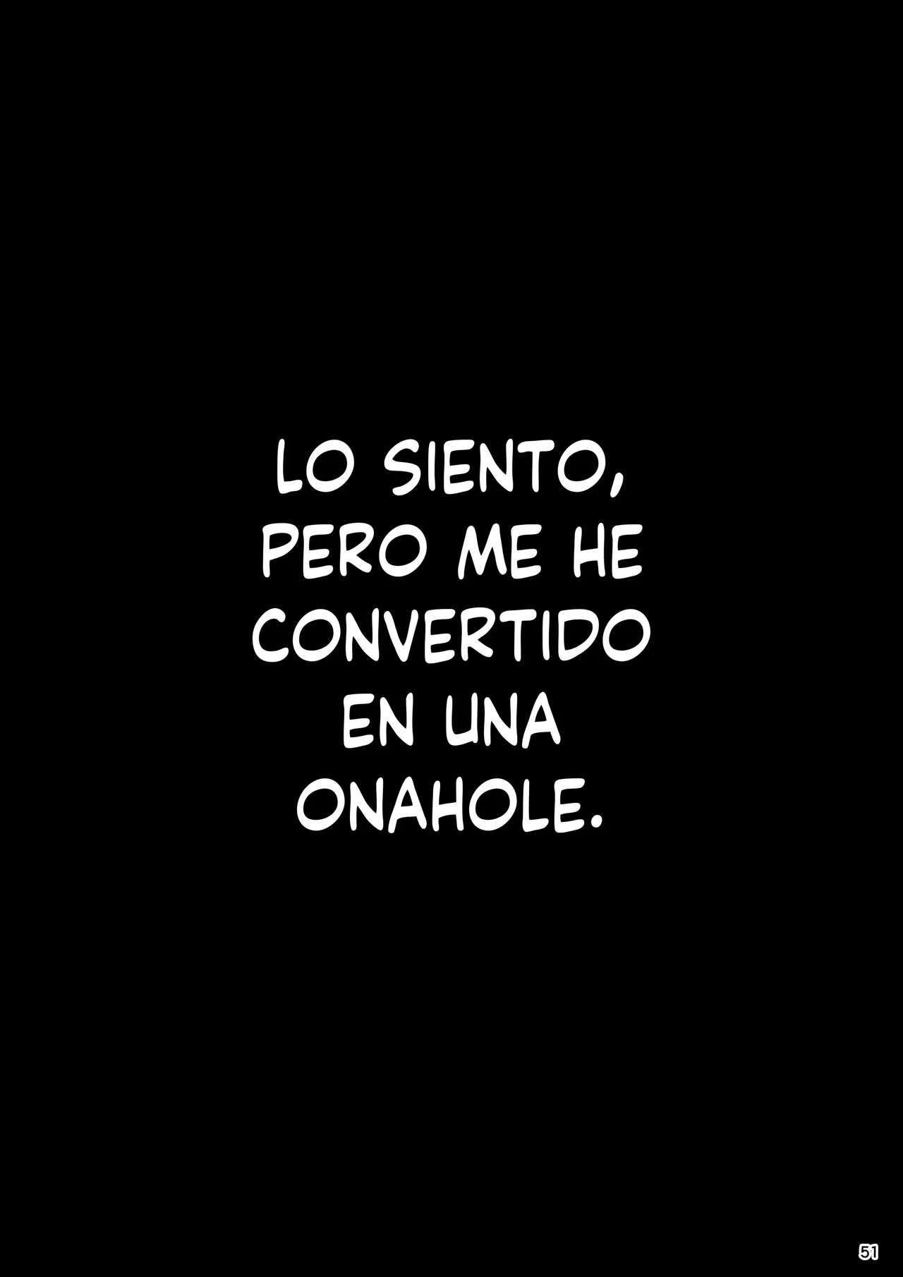 Taisetsu ni Ningen Toshite Sodate te Itadaita no ni Onaho de Gomennasai Junbigou｜A Pesar de Haber Sido Criada con Esmero como Humana, Lo Siento, Pero me he Convertido en Una Onahole - Page 52